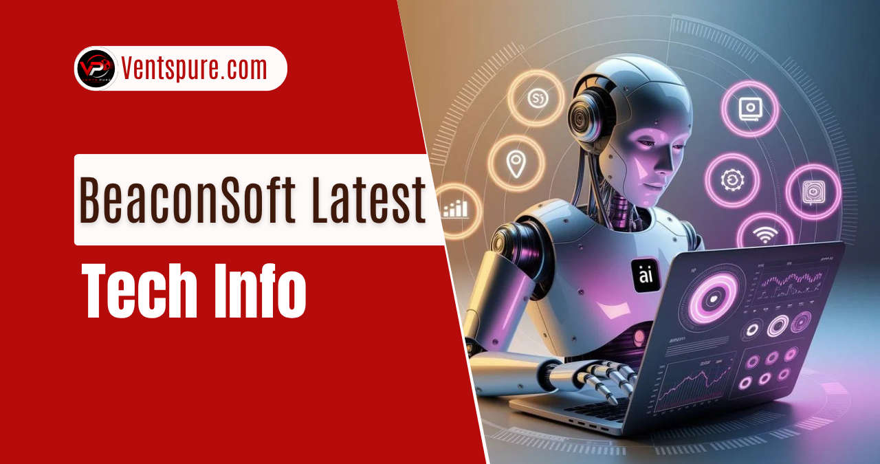 BeaconSoft latest tech info