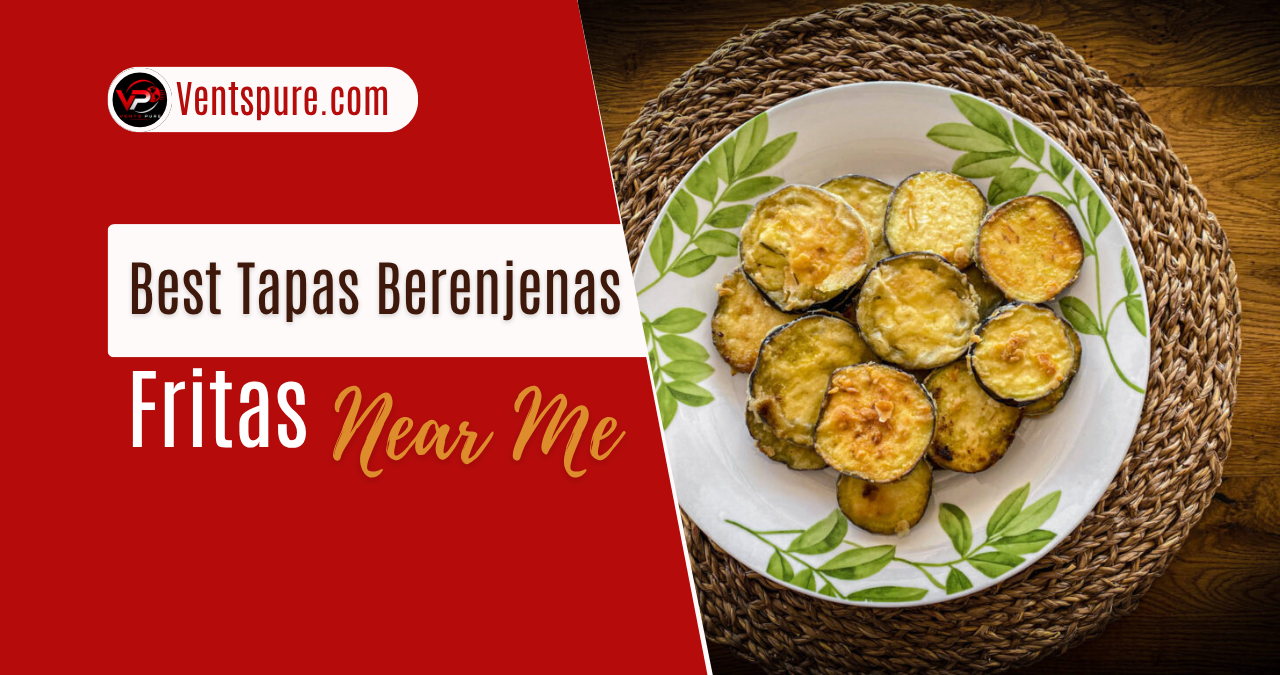 Best Tapas Berenjenas Fritas Near Me