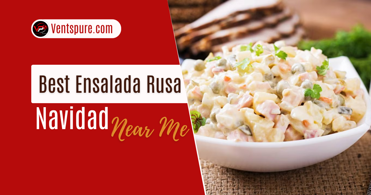Best Ensalada Rusa Navidad Near Me Where to Find the Perfect Christmas Russian Salad in the United States