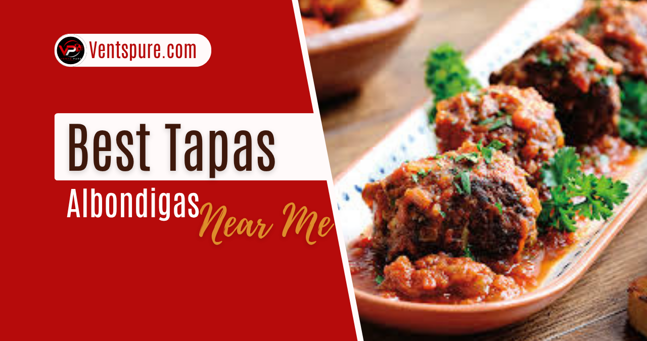Best Tapas Albondigas Near Me