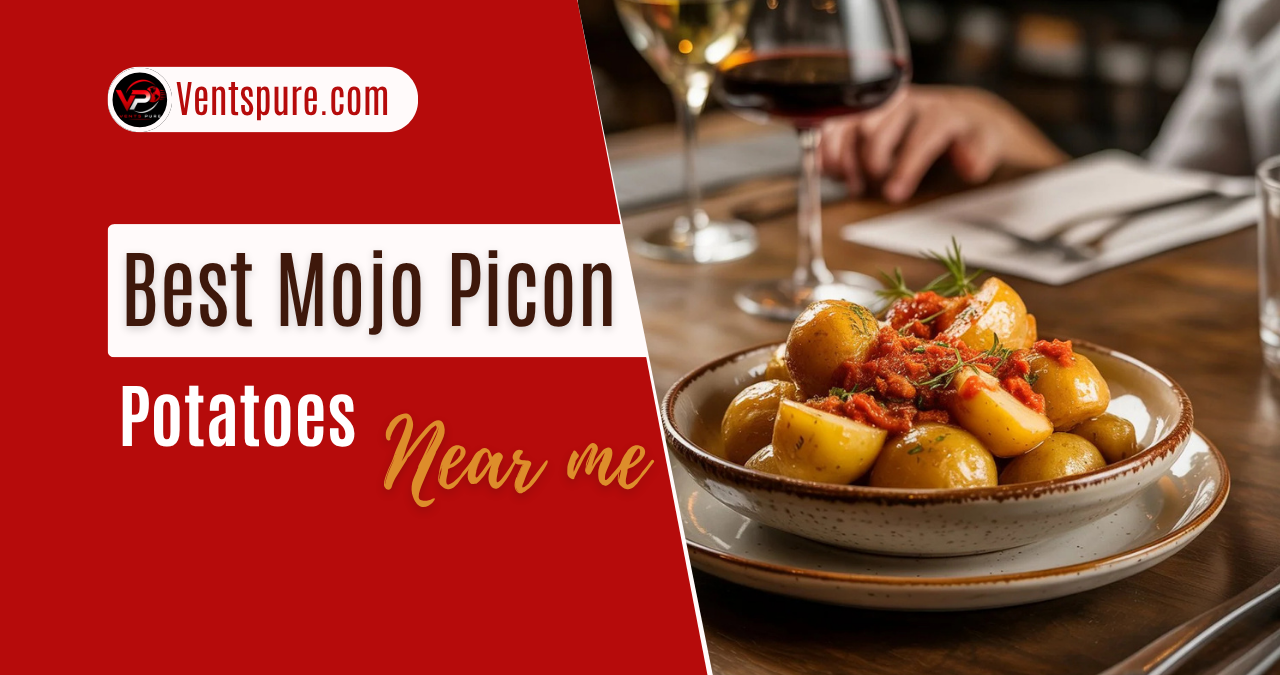 Best Mojo Picon Potatoes Near Me Where to Find This Flavor-Packed Spanish Favorite in the United States