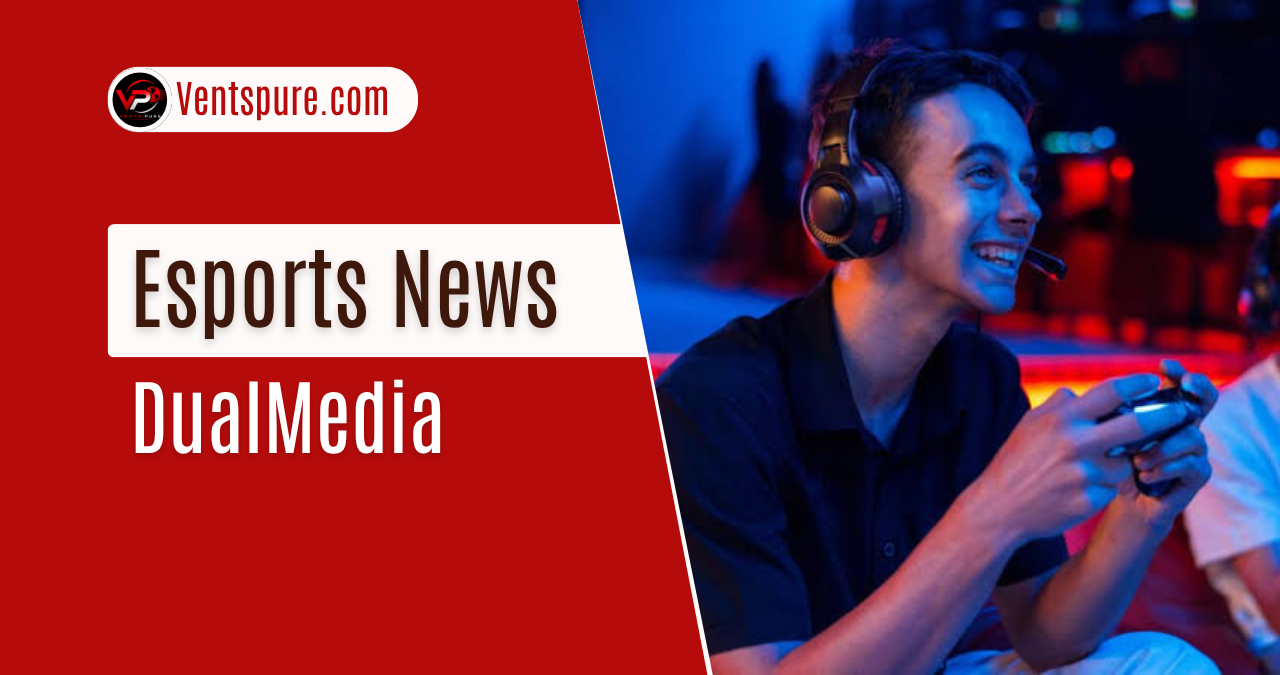 Esports News DualMedia Your Complete Guide to Competitive Gaming Updates, Tournaments, and Industry Trends